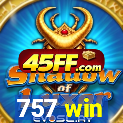 757 win